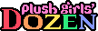 Plush Girls' Dozen